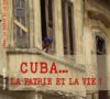 CUBA … LA PATRIE ET LA VIE !