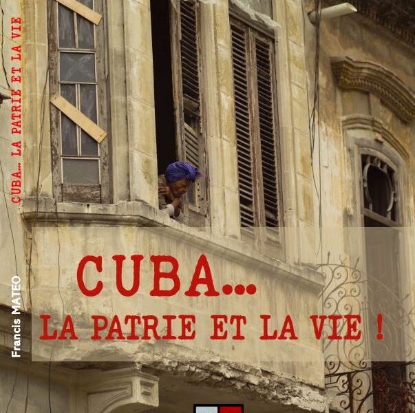 CUBA … LA PATRIE ET LA VIE !